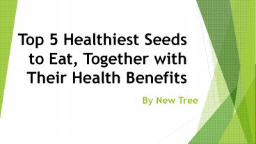 Top 5 Healthiest Seeds to Eat, Together with Their Health Benefits