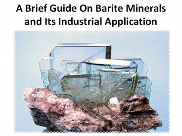 Characteristics & Applications of Barite Set