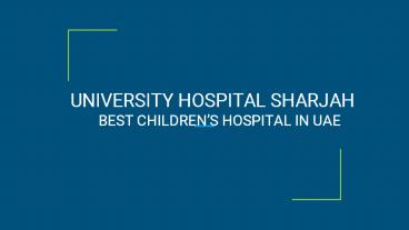 Best children's hospital in Sharjah , UAE