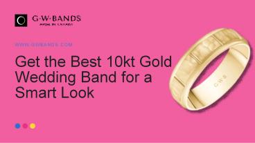 Get the Best 10kt Gold Wedding Band for a Smart Look