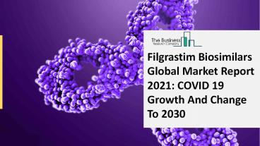 (2021-2030) Filgrastim Biosimilars Market Size, Share, Growth And Trends