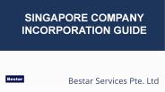 Singapore Company Incorporation Guide - Bestar Services