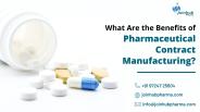 What Are the Benefits of Pharmaceutical Contract Manufacturing?
