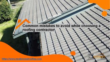 Common mistakes to avoid while choosing a roofing contractor