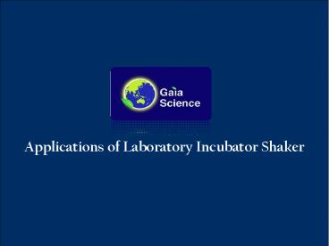 Laboratory Incubator Shaker Applications