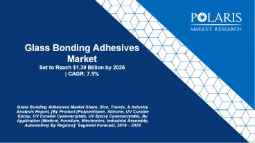 Glass Bonding Adhesives Market 2021