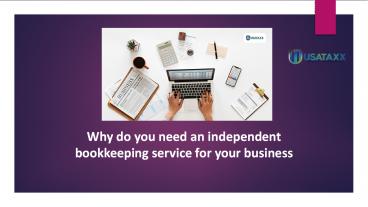 Why do you need an independent bookkeeping service for your business