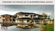 5 REASONS YOU SHOULD GO TO AN INTERNATIONAL SCHOOL