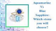 Aquamarine Vs Blue Sapphire: Which stone you will choose?