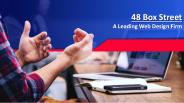 48 Box Street -A Leading Web Design Firm