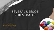 Several Uses Of Stress Balls