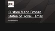 Best Custom Made Bronze Statue of Royal Family