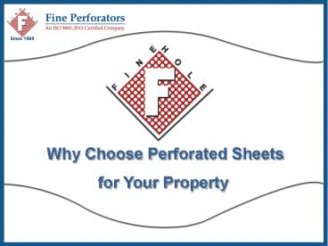 Why Choose Perforated Sheets for Your Property