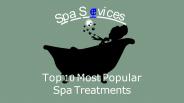 Top 10 Most Popular Spa Treatment