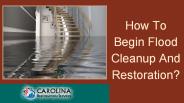 How to Begin Flood Cleanup and Restoration?