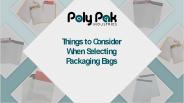 Things to Consider When Selecting Packaging Bags