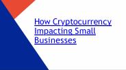 How Cryptocurrency Impacting Small Businesses