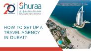 How to Set Up a Travel Agency in Dubai?