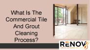 What Is The Commercial Tile And Grout Cleaning Process?