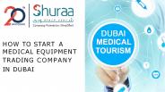 How to Start a Medical Equipment Trading Company in Dubai