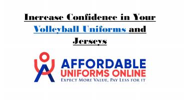 Increase Confidence in Your Volleyball Uniforms and Jerseys