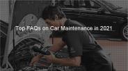 Top FAQs on Car Maintenance in 2021