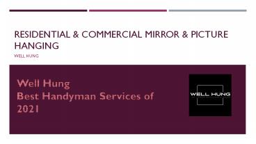 Residential & Commercial  Mirror & Picture Hanging at Well Hung