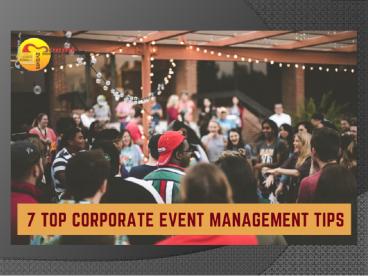 7 Top Corporate Event Management Tips