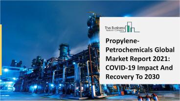 Propylene-Petrochemicals Market Overview and Forecasts through 2030