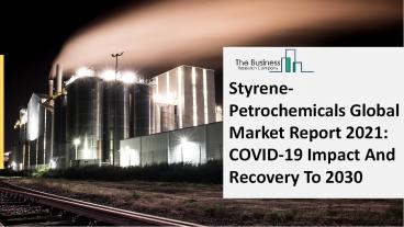 Styrene-Petrochemicals Market Size, Growth, Opportunity and Forecast to 2030