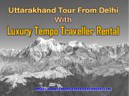 Uttarakhand tour from Delhi with luxury tempo traveller rental