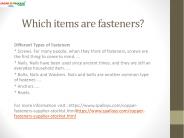 Which items are fasteners?