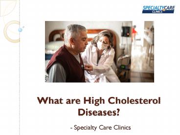 What are High Cholesterol Diseases? | Diseases Linked to High Cholesterol