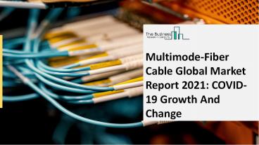 Multimode-Fiber Cable Market | Business Overview and Forecast 2021–2030