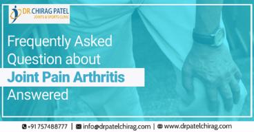 Frequently Asked Question about Joint Pain Arthritis Answered |Dr.Chirag Patel