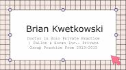 Brian Kwetkowski - A Goal-focused Professional