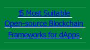 15 Most Suitable Open-source Blockchain Frameworks for dApps