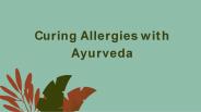 Curing Allergies with Ayurveda