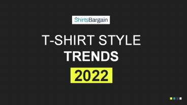 T-Shirt Style Trends for 2022