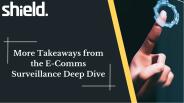 Takeaways from the E-Comms Surveillance Deep Dive