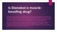 Is Dianabol a muscle-boosting drug?@