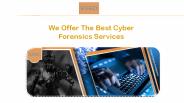 We Offer The Best Cyber Forensics Services