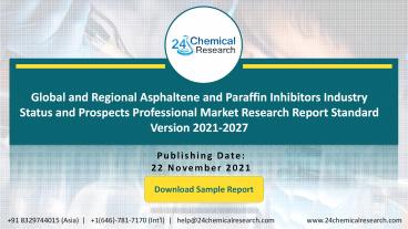 Global and Regional Asphaltene and Paraffin Inhibitors Industry Status and Prospects Professional Market Research Report Standard Version 2021-2027