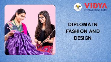 Diploma in Fashion Design Courses | Fashion Institute and Technology (1)