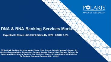 DNA & RNA banking services market