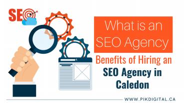 What is an SEO Agency and the Benefits of Hiring an SEO agency in Caledon?