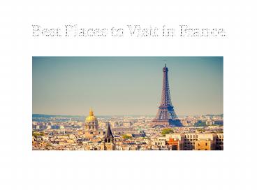 Best Places to Visit in France