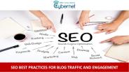 SEO Best Practices for Blog Traffic and Engagement