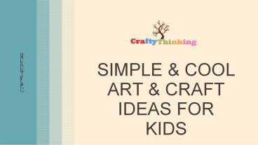 Simple & Cool Art & Craft Ideas for Kids