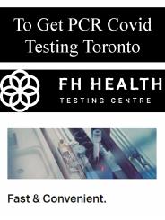 To Get PCR Covid Testing Toronto